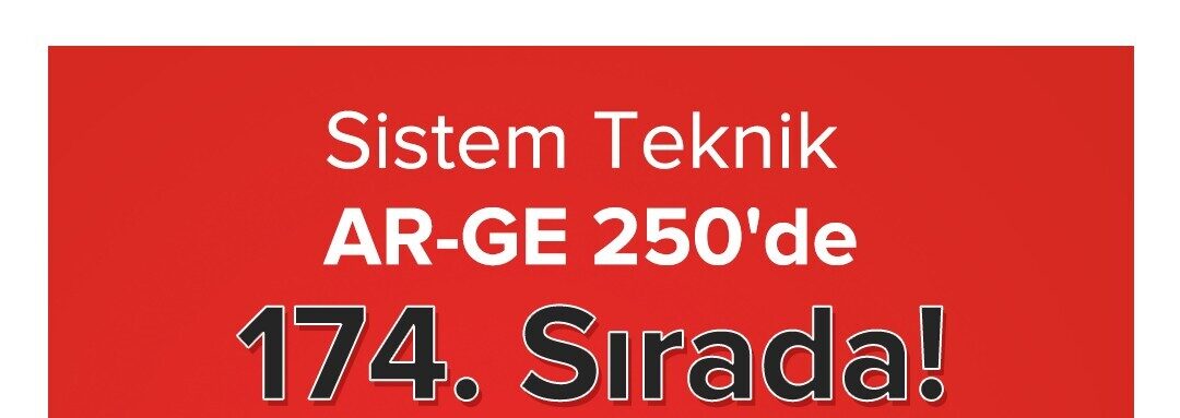 Sistem Teknik AR-GE 250'de 174. Sırada